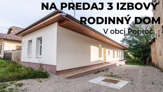 NA PREDAJ NOVOZREKONŠTUOVANÝ 3 IZBOVÝ RODINNÝ DOM, POPROČ