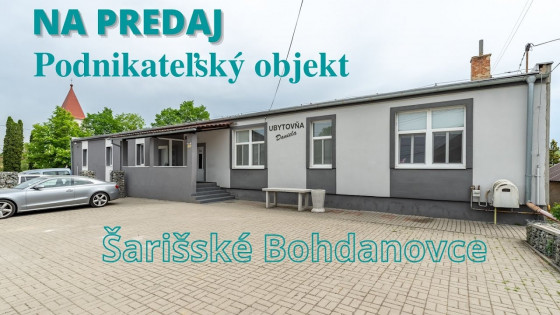 Na predaj podnikateľský objekt v centre dediny Šarišské Bohdanovce.