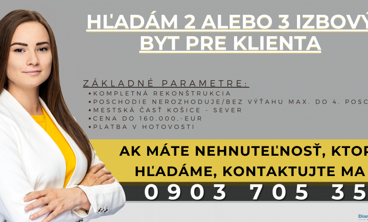 HĽADÁM 2 ALEBO 3 IZBOVÝ BYT PRE NÁŠHO KLIENTA|PLATBA V HOTOVOSTI